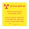 Nevs Nuclear Medicine- Patient Injected 2-7/16" x2-1/2" Yellow w/Rubine Red X-2586 - alternate 1